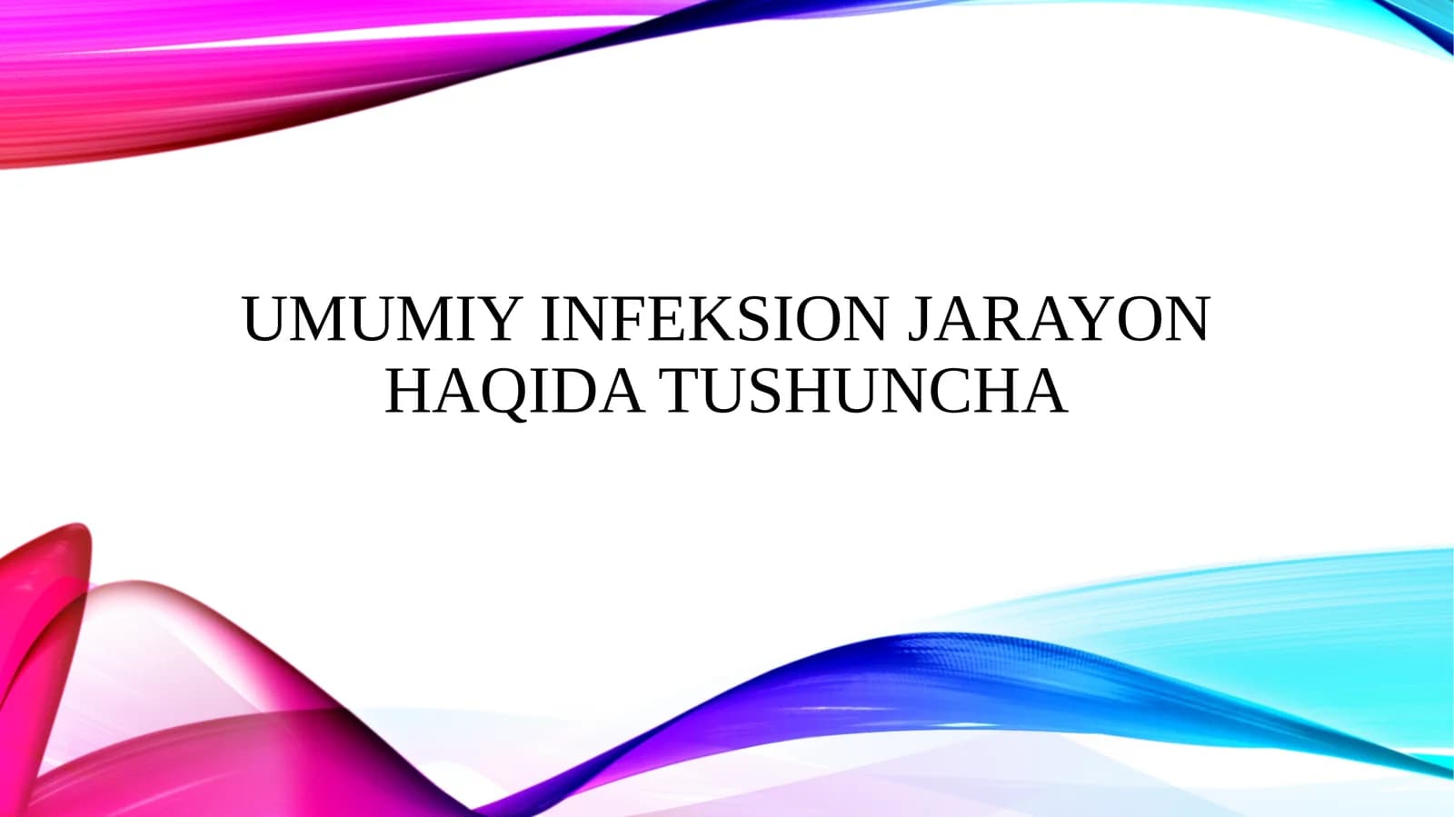 Umumiy infeksion jarayon haqida tushuncha
