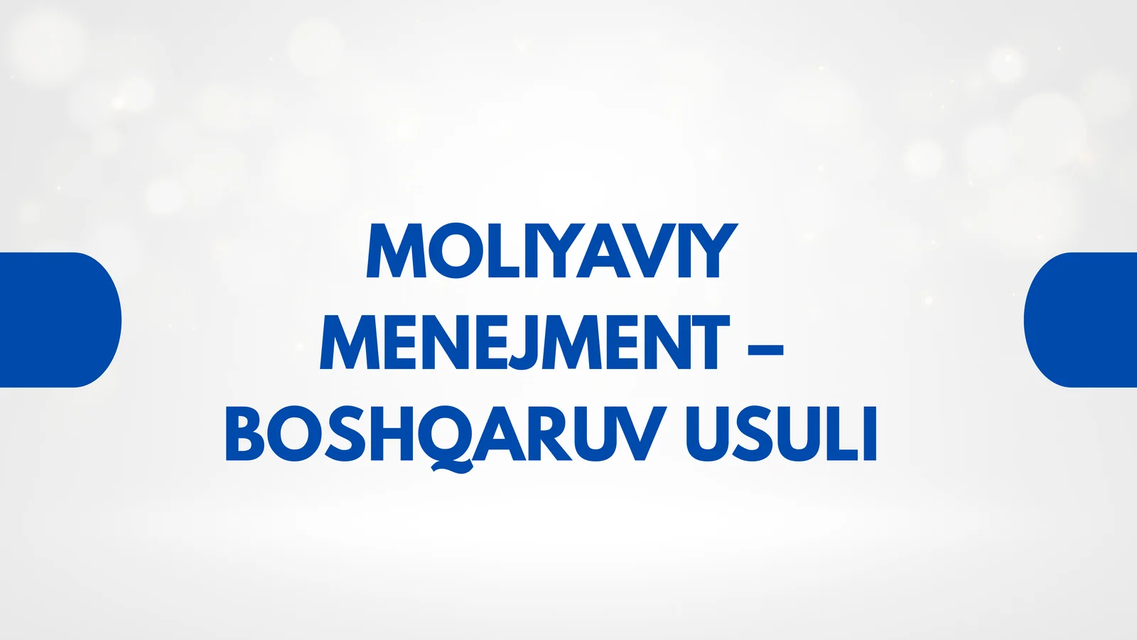 MOLIYAVIY MENEJMENT – BOSHQARUV USULI