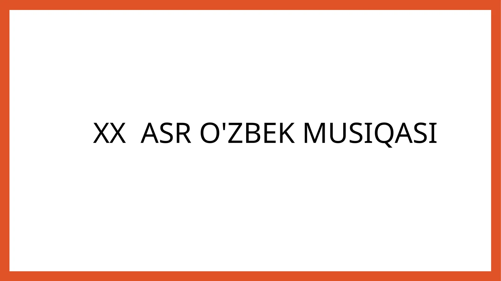 XXASR O'ZBEK MUSIQASI