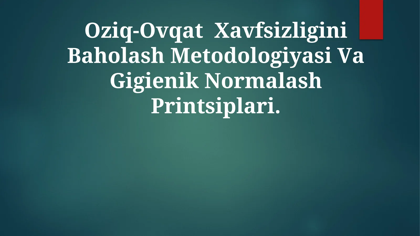 Оziq-Оvqаt Хаvfsizligini Bаhоlаsh Metodologiyasi Vа Gigienik NormalashPrintsiplari