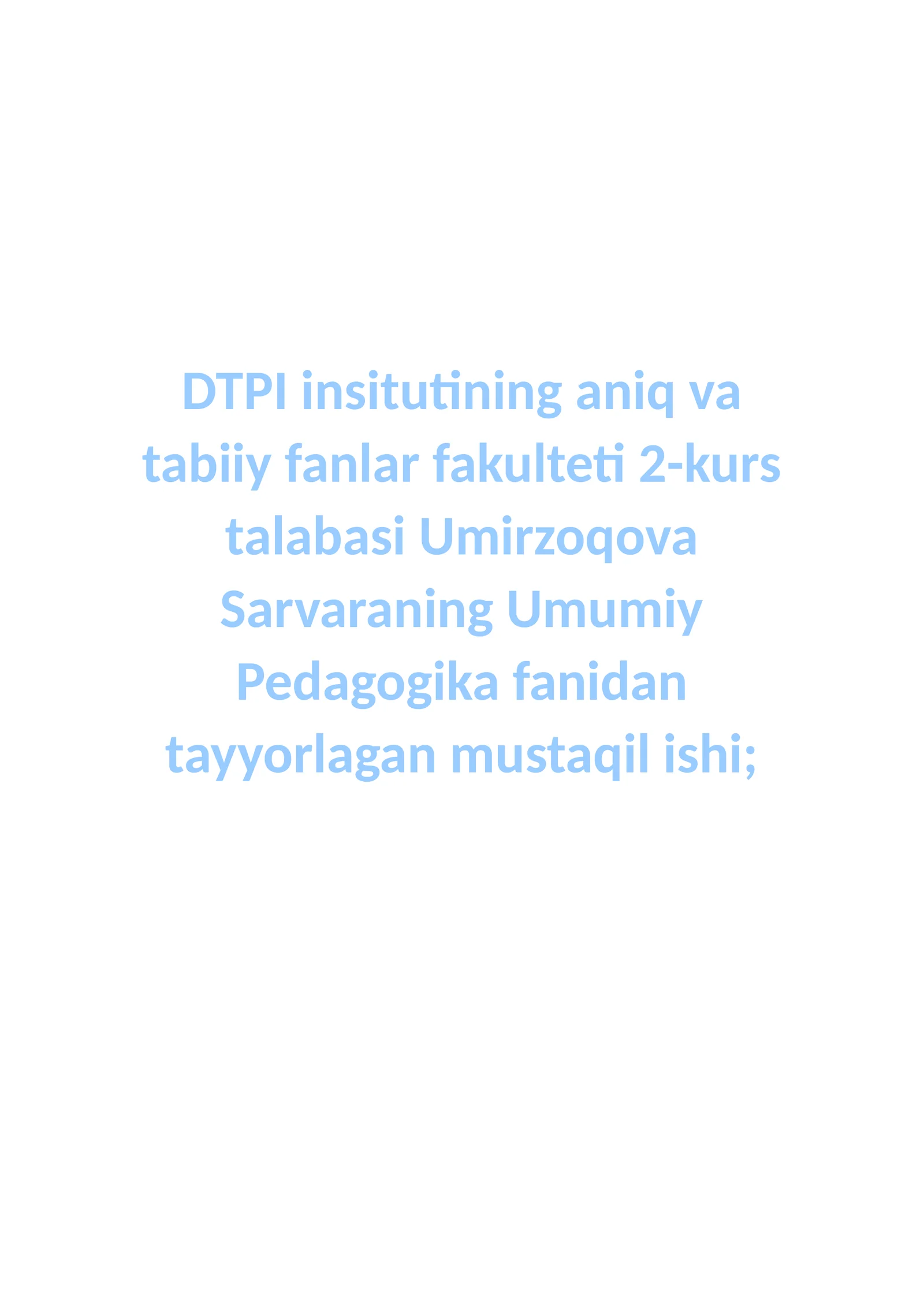 Umumiy Pedagogika fanidan tayyorlagan mustaqil ishi