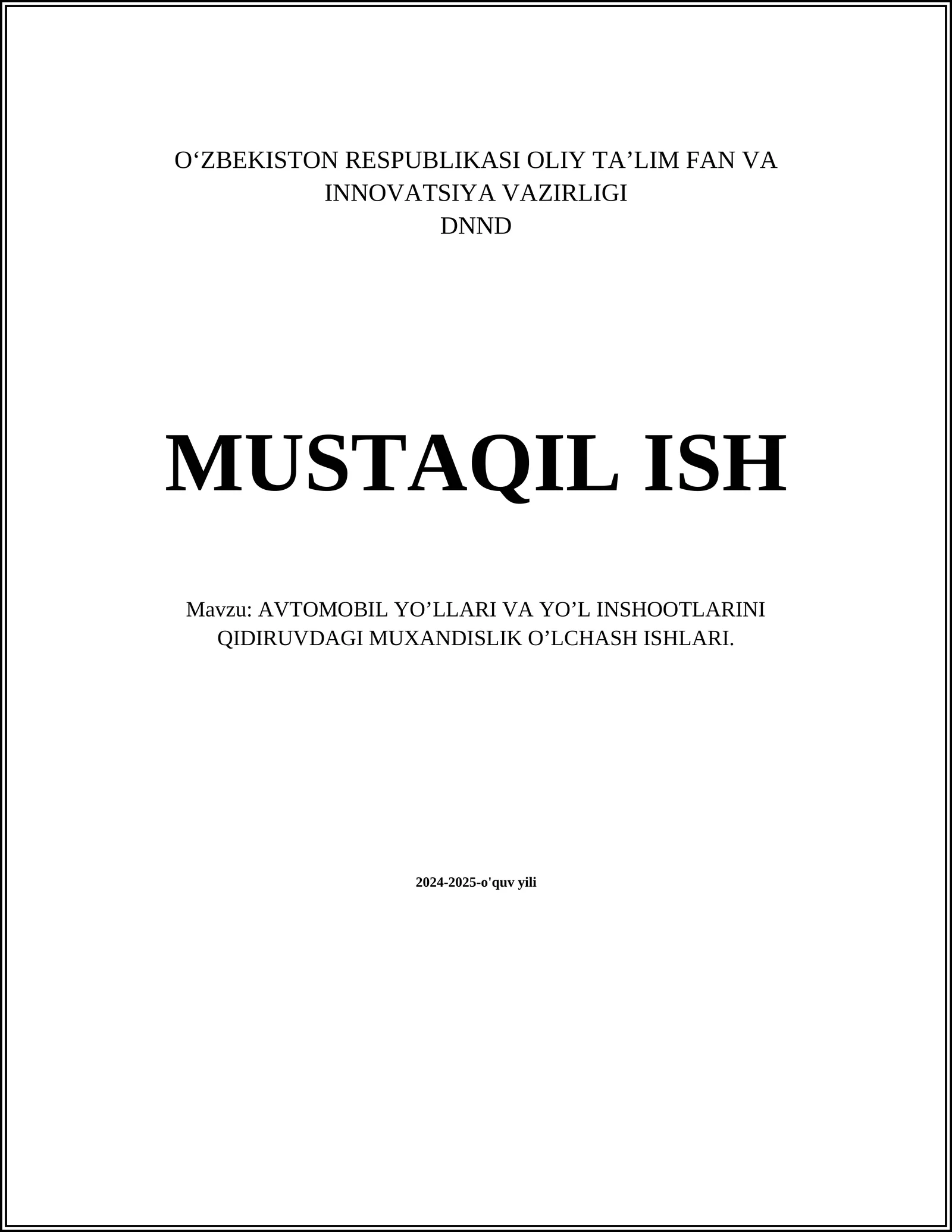 AVTOMOBIL YO’LLARI VA YO’L INSHOOTLARINI QIDIRUVDAGI MUXANDISLIK O’LCHASH ISHLARI