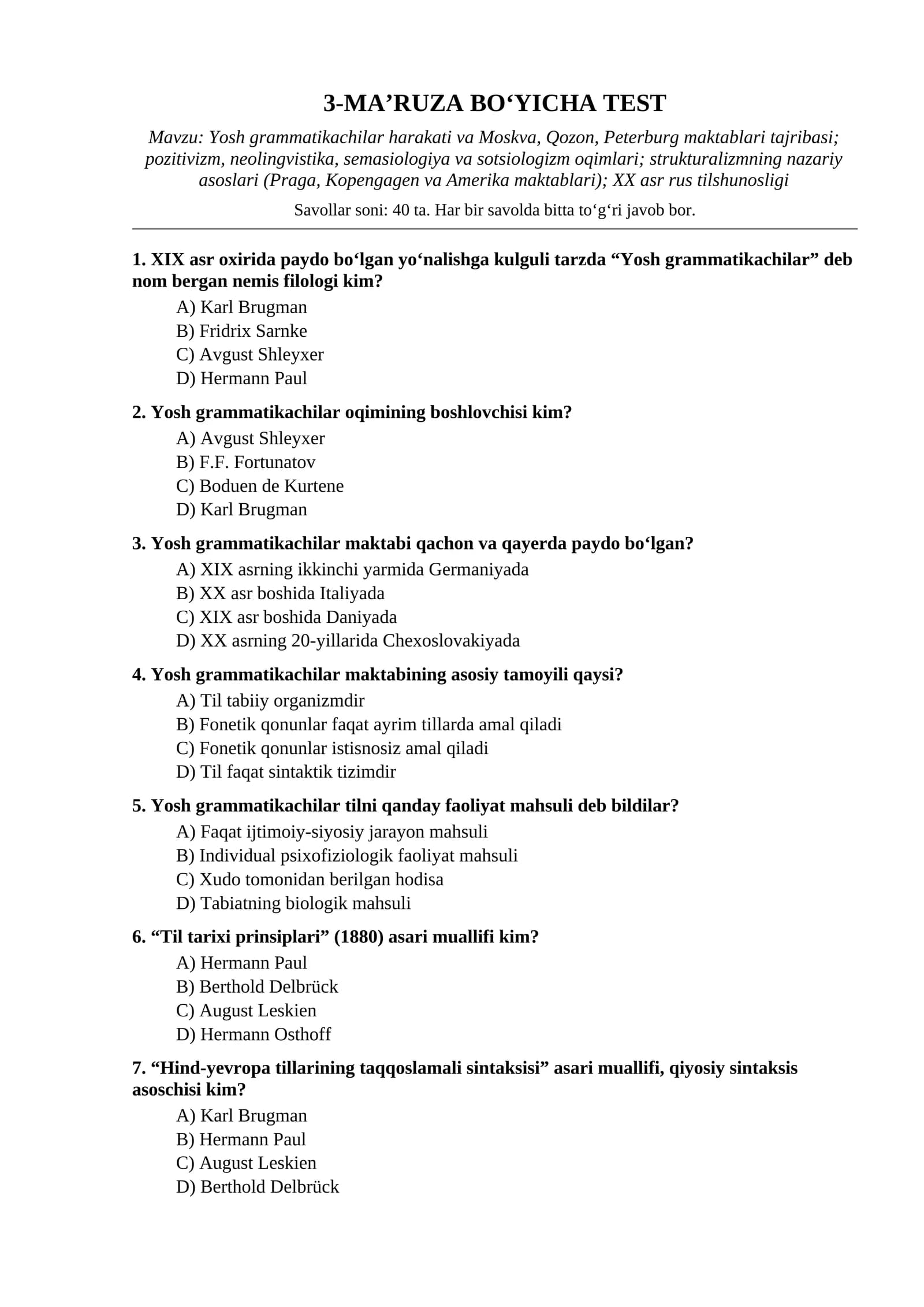 Mavzu: Yosh grammatikachilar harakati va Moskva, Qozon, Peterburg maktablari tajribasi; pozitivizm, neolingvistika, semasiologiya va sotsiologizm oqimlari; strukturalizmning nazariy asoslari (Praga, Kopengagen va Amerika maktablari); XX asr rus tilshunosligi