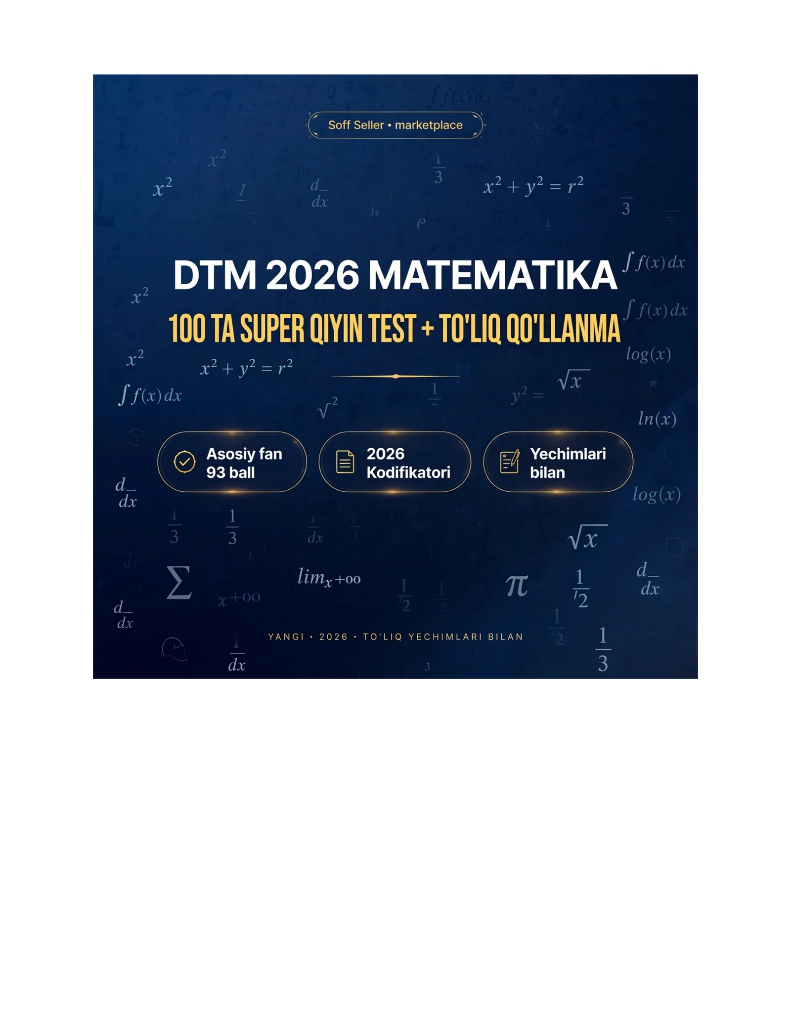 DTM 2026 MATEMATIKA - TO'LIQ QO'LLANMA + 100 TA TEST (Majburiy + Asosiy)