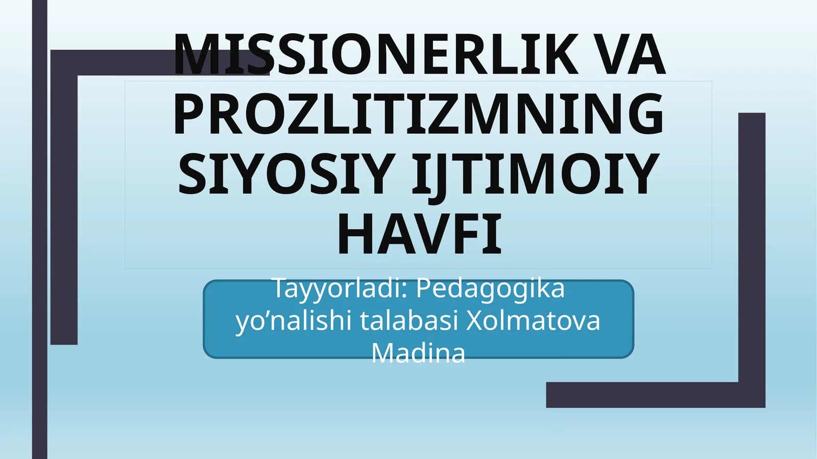 MissionerlikVA PROZLITIZMNING SIYOSIY IJTIMOIY HAVFI