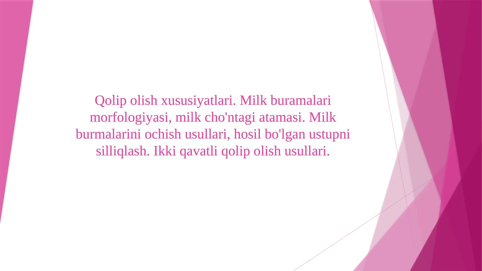 Qolip olish xususiyatlari. Milk buramalari morfologiyasi, milk cho'ntagi atamasi. Milk burmalarini ochish usullari, hosil bo'lgan ustupni silliqlash. Ikki qavatli qolip olish usullari.