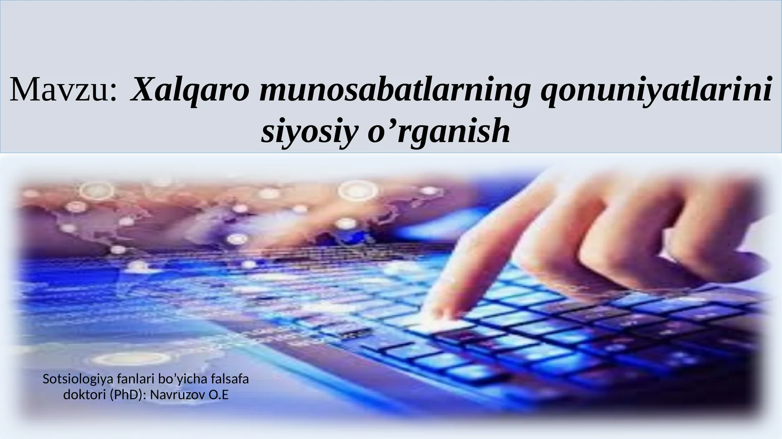 Xalqaro munosabatlarning qonuniyatlarini siyosiy o'rganish
