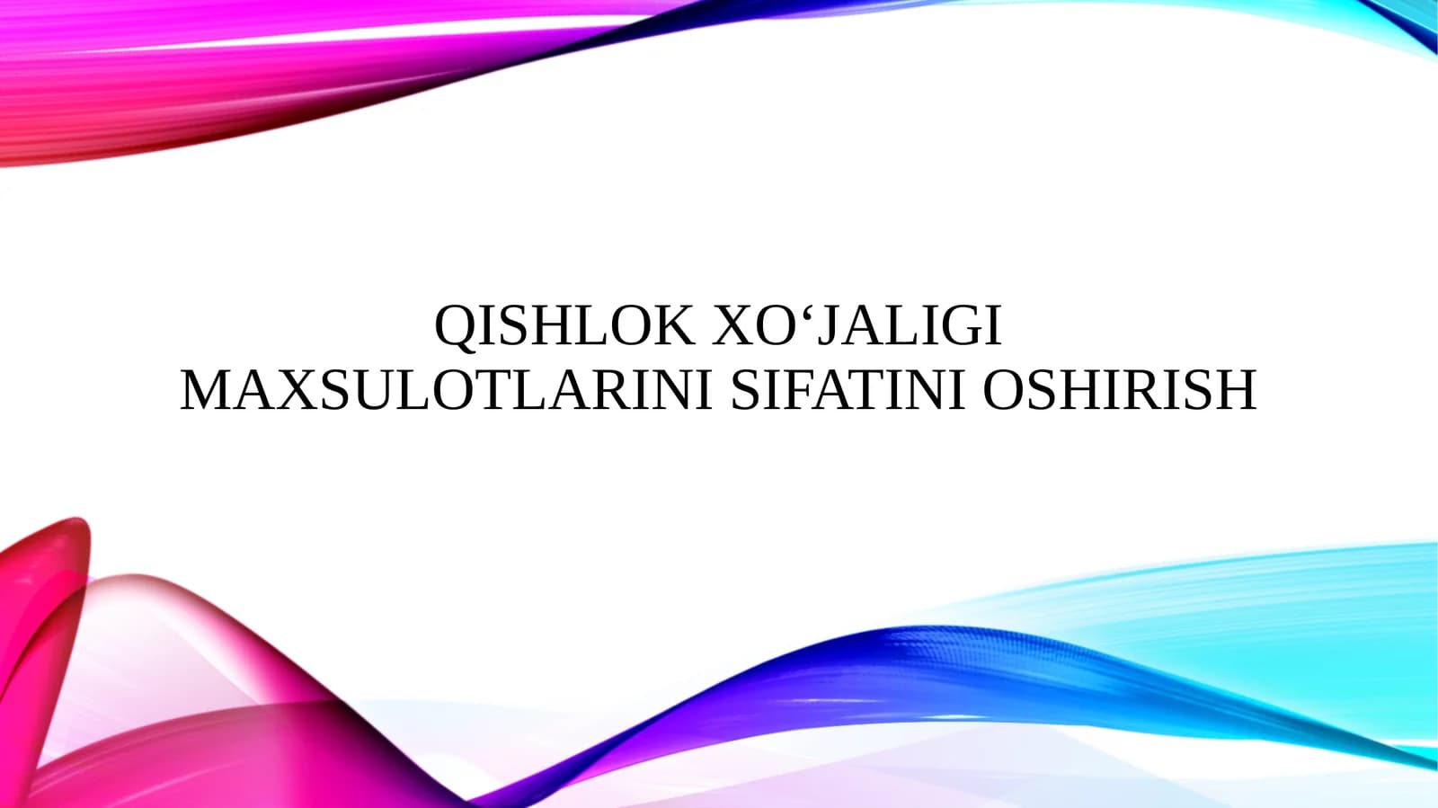 Qishlok Xo‘jaligi maxsulotlarini sifatini oshirish