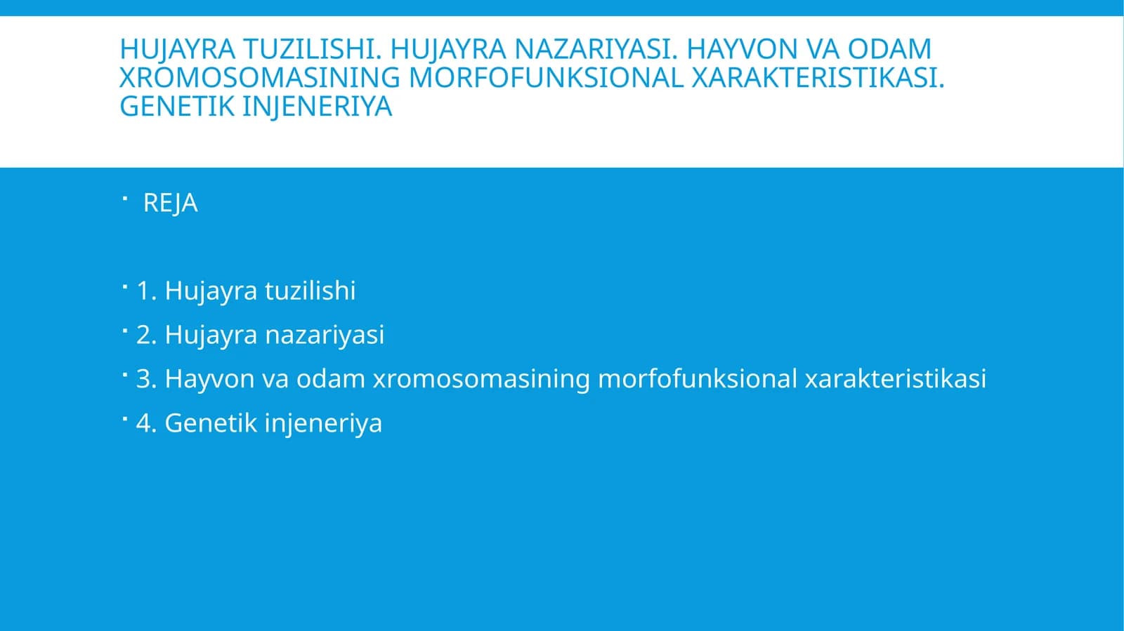 Hujayratuzilishi.Hujayranazariyasi.Hayvonvaodamxromosomasiningmorfofunksionalxarakteristikasi.Genetikinjeneriya