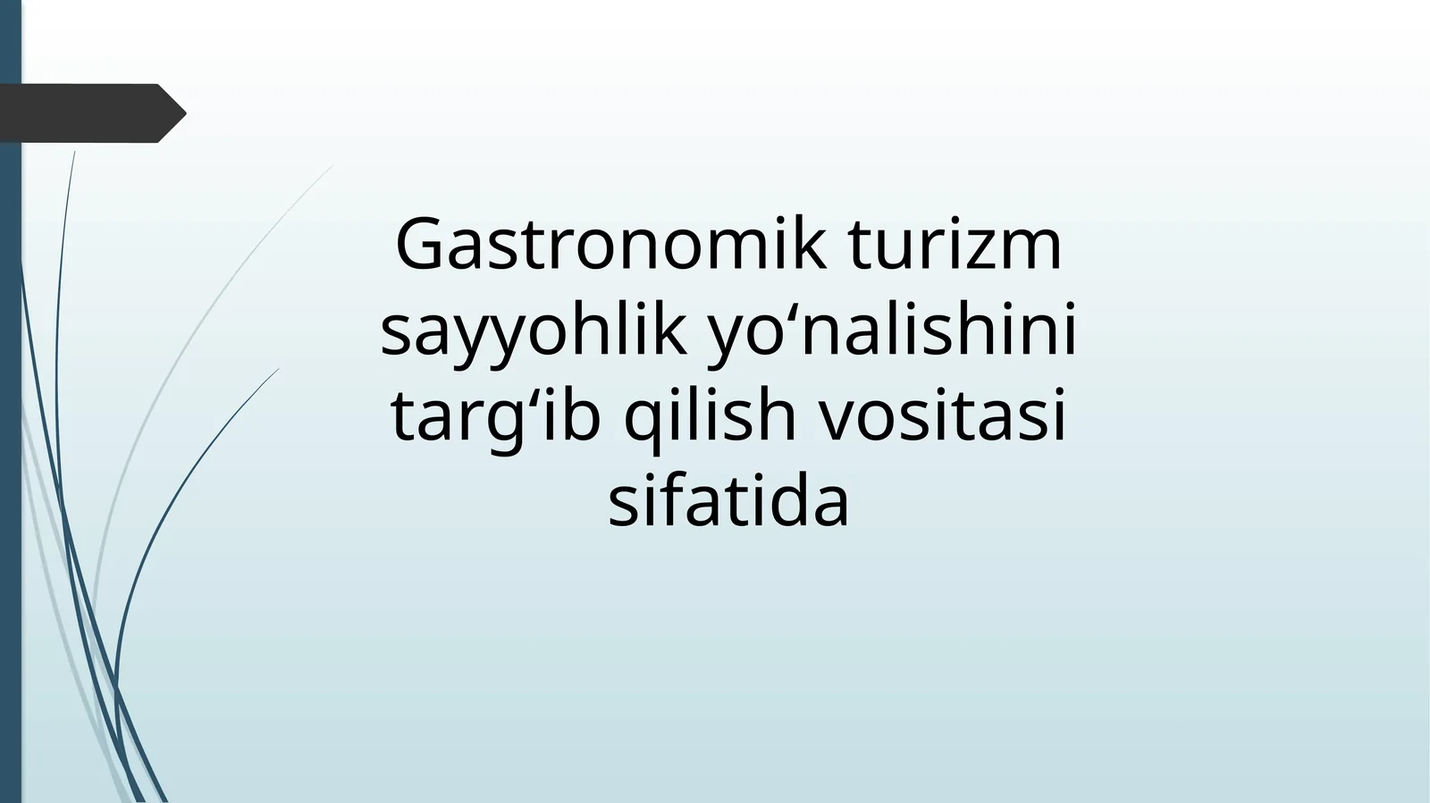 Gastronomik turizm sayyohlik yoʻnalishini targʻib qilish vositasi sifatida
