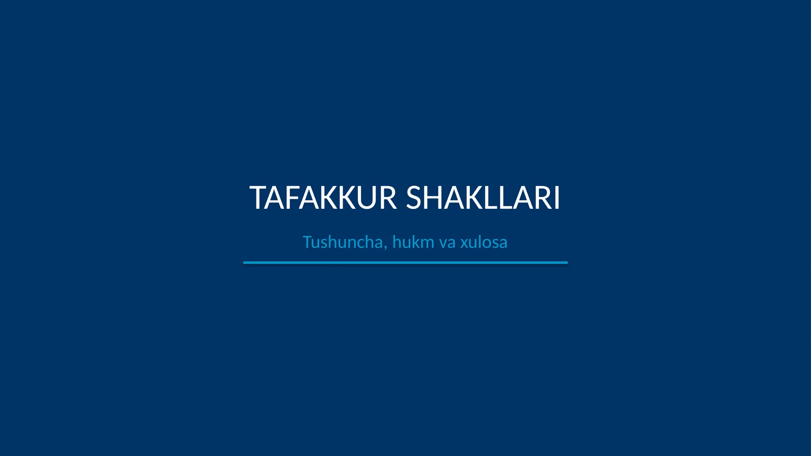 Tafakkur shakllari: tushuncha, hukm va xulosa