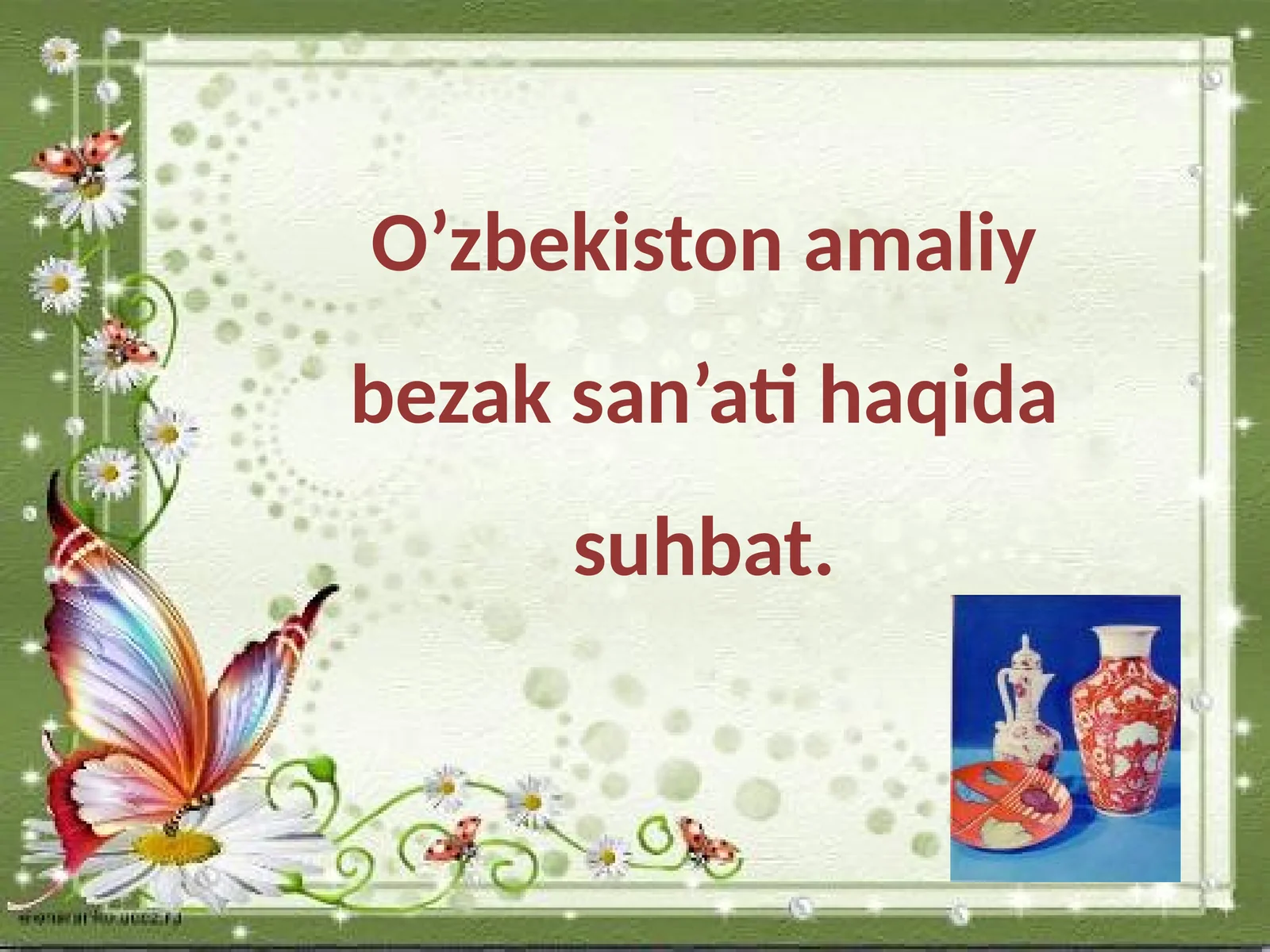 3-sinf Chizmachilik fanidan dars ishlanma. O'zbekiston amaliy bezak san'ati haqida suhbat