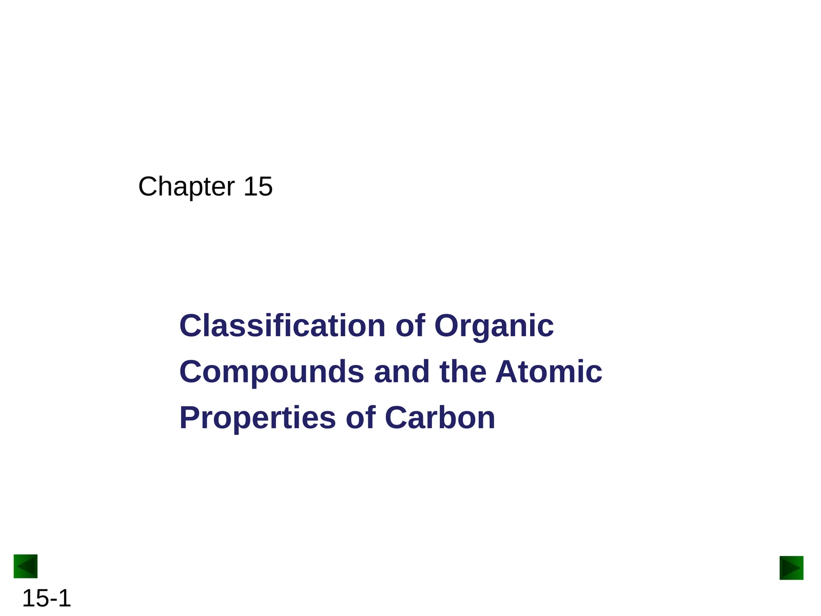 Classification of Organic Compounds and the Atomic Properties of Carbon