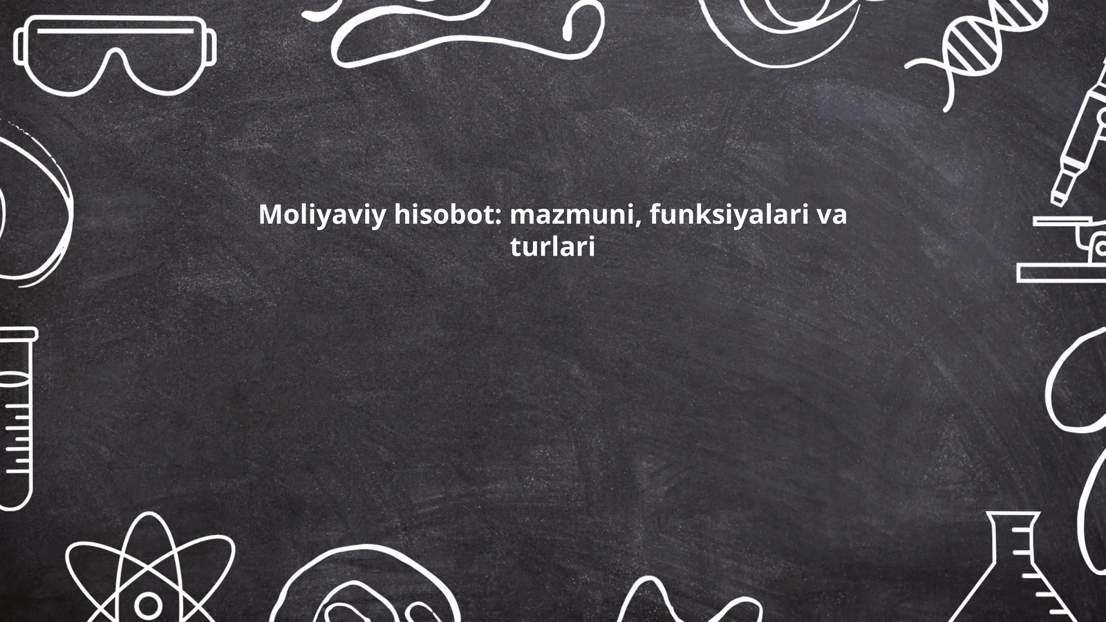 Moliyaviy hisobot: mazmuni, funksiyalari va turlari