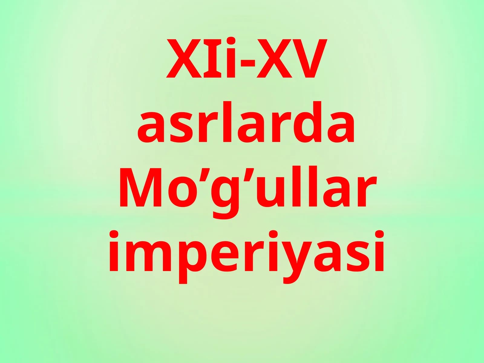 XII-XV asrlarda Mo’g’ullar imperiyasi