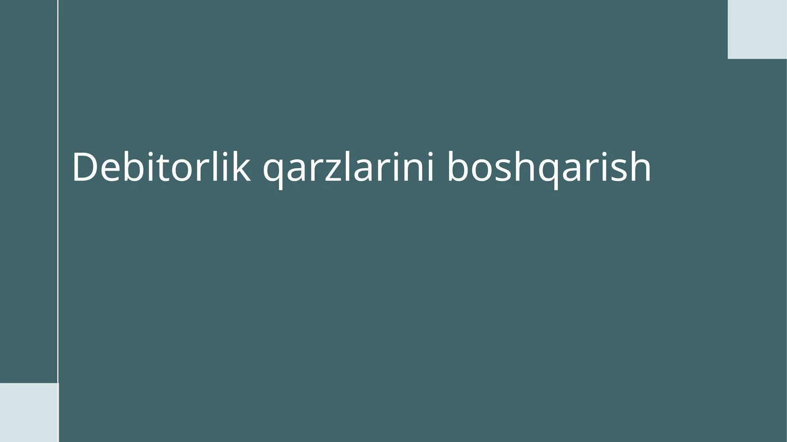 korxonalarda debitorlik qarzlarini boshqarish