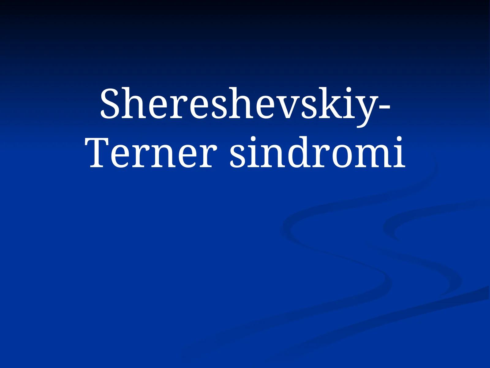 Shereshevskiy-Tеrner sindromi