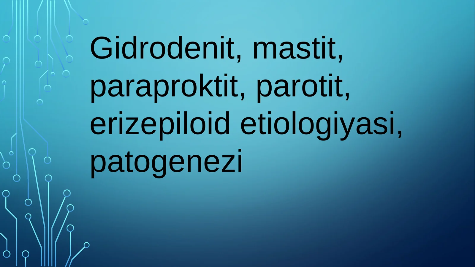Gidrodenit, mastit, paraproktit, parotit, erizepiloid etiologiyasi, patogenezi