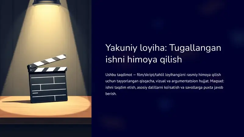 Yakuniy loyiha: Tugallangan ishni himoya qilish