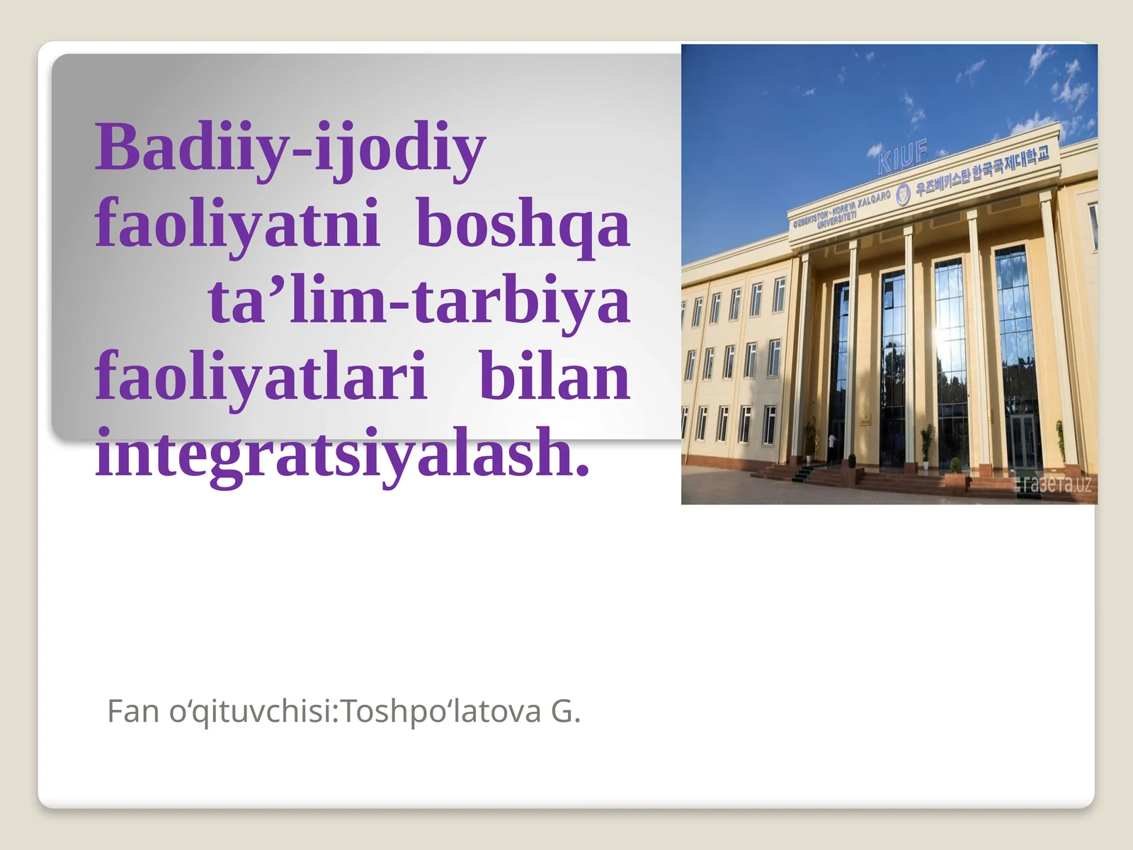 Badiiy-ijodiy faoliyatni boshqa tanlov-tarbiya faoliyatlari bilan integratsiyalash