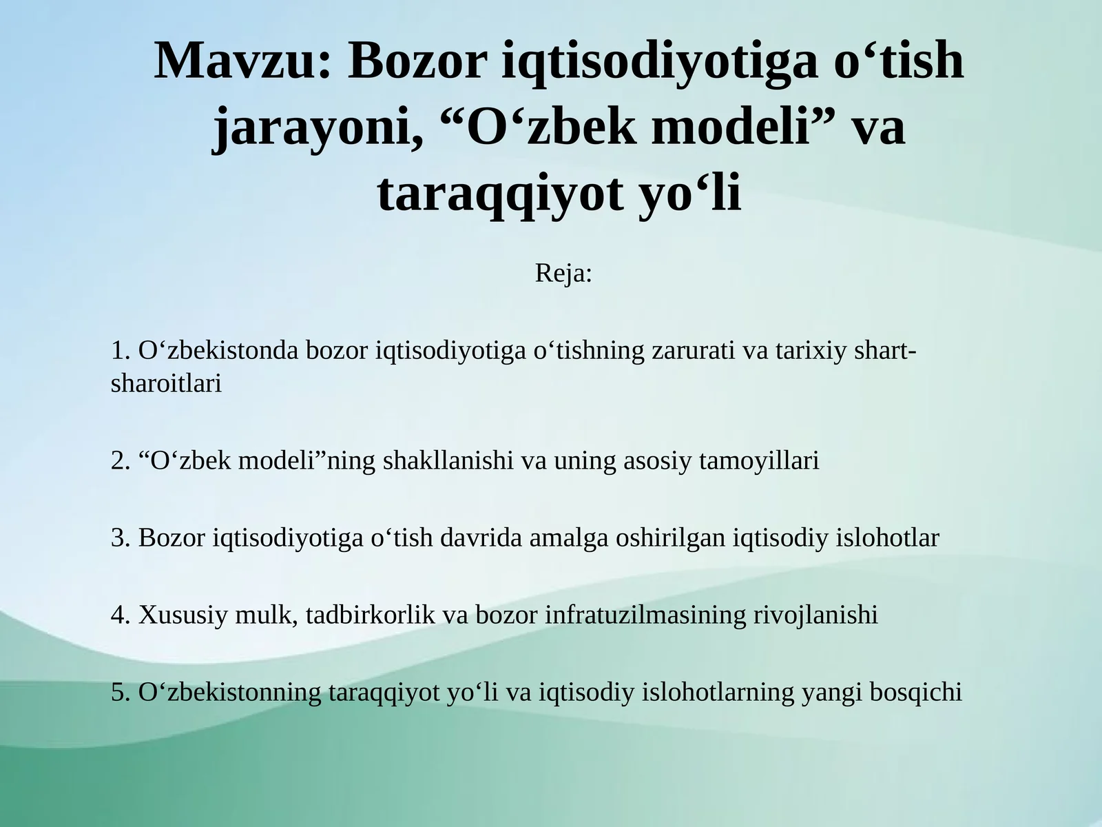 Bozor iqtisodiyotiga o‘tish jarayoni, “O‘zbek modeli” va taraqqiyot yo‘li
