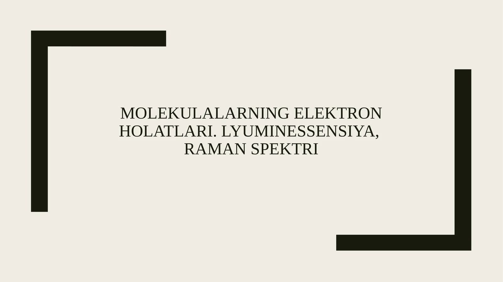 Molekulalarning elektron holatlari. Lyuminessensiya, Raman spektri