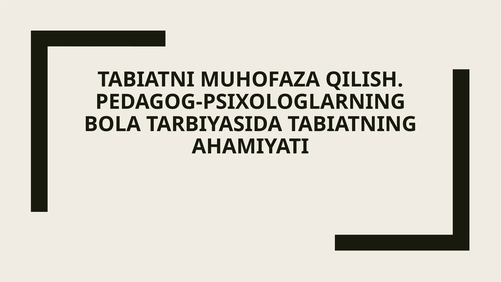 Tabiatni muhofaza qilishning Pedagog-Psixologik ahamiyati