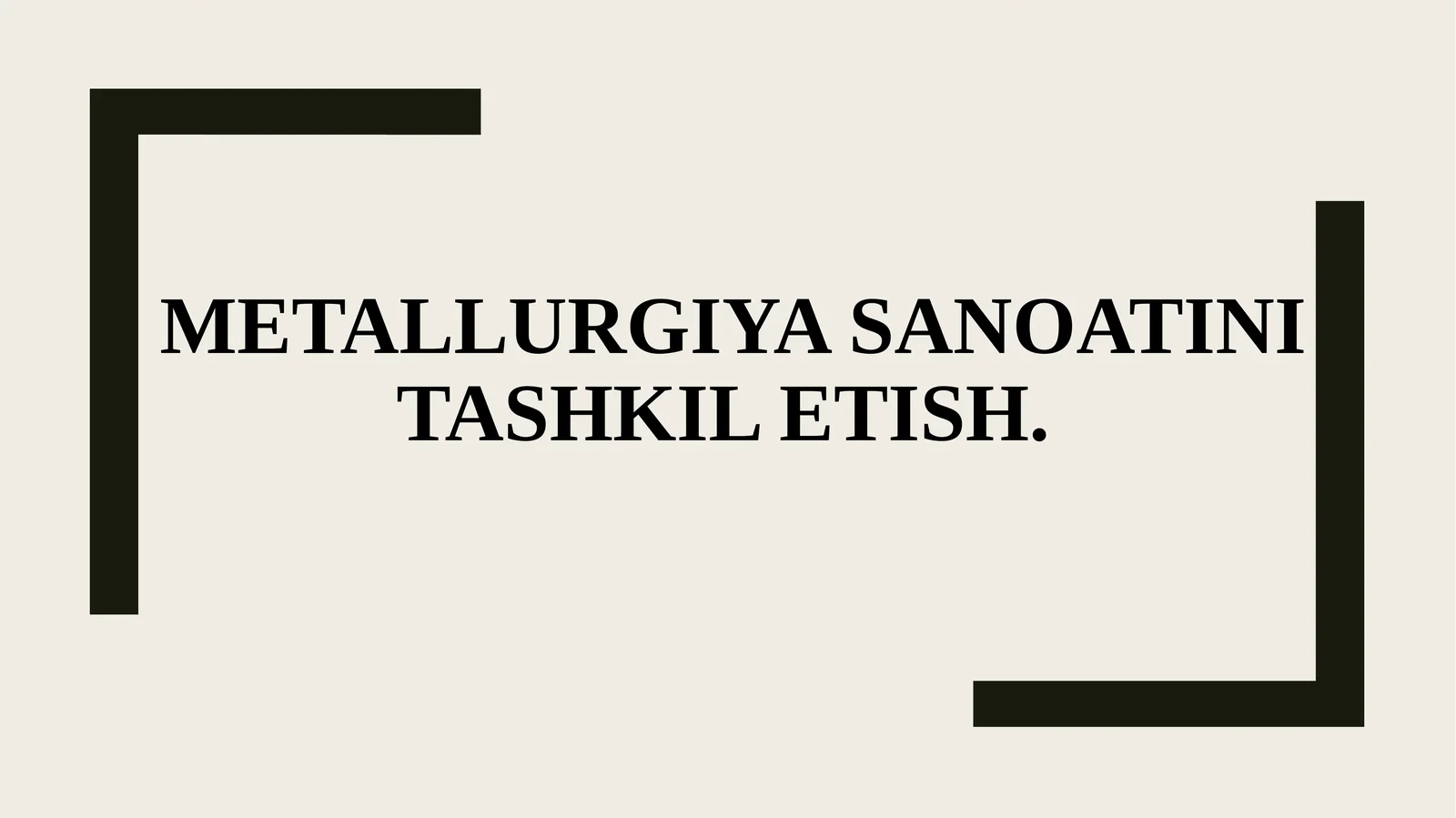 Metallurgiya sanoatini tashkil etish