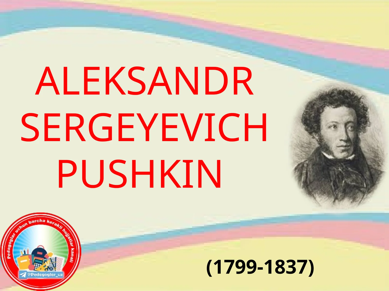 ALEKSANDR SERGEYEVICH PUSHKIN