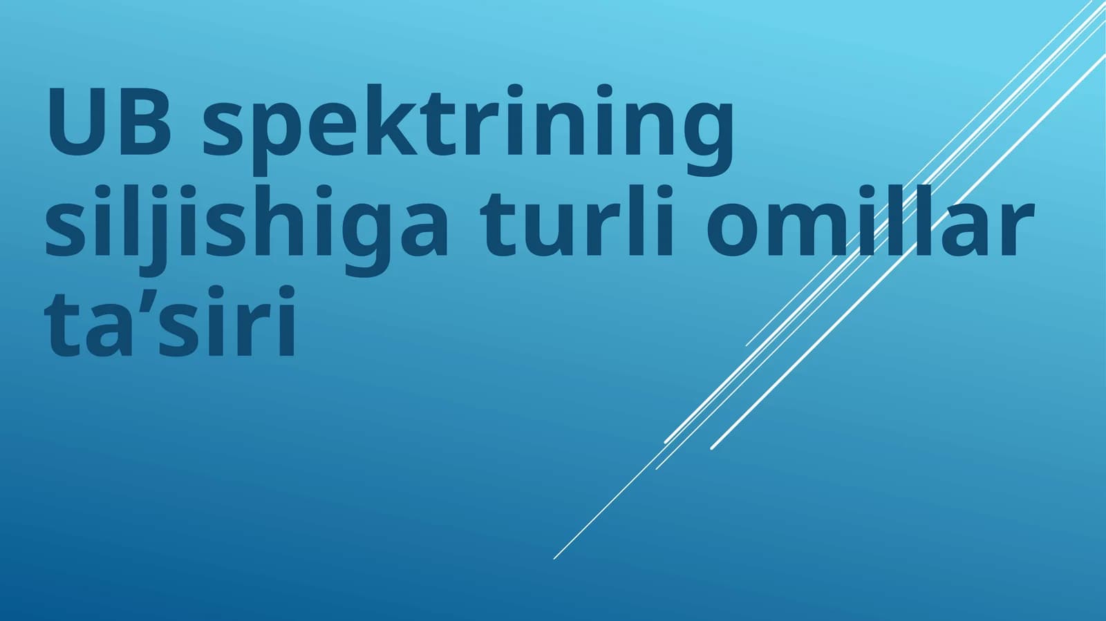 UB spektrining  siljishiga  turli  omillar  ta’siri
