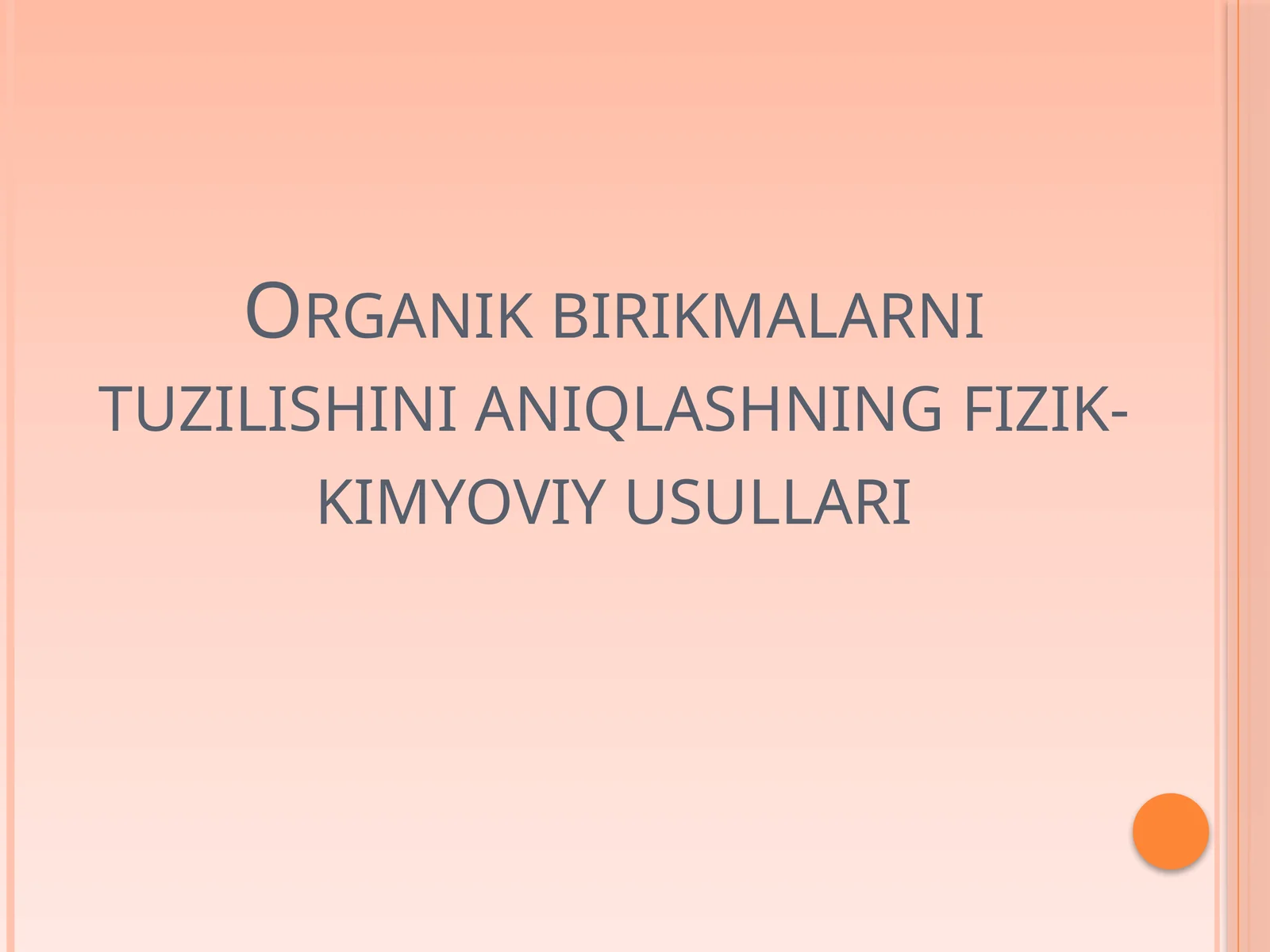 Organik birikmalarni tuzilishini aniqlashning fizik-kimyoviy usullari