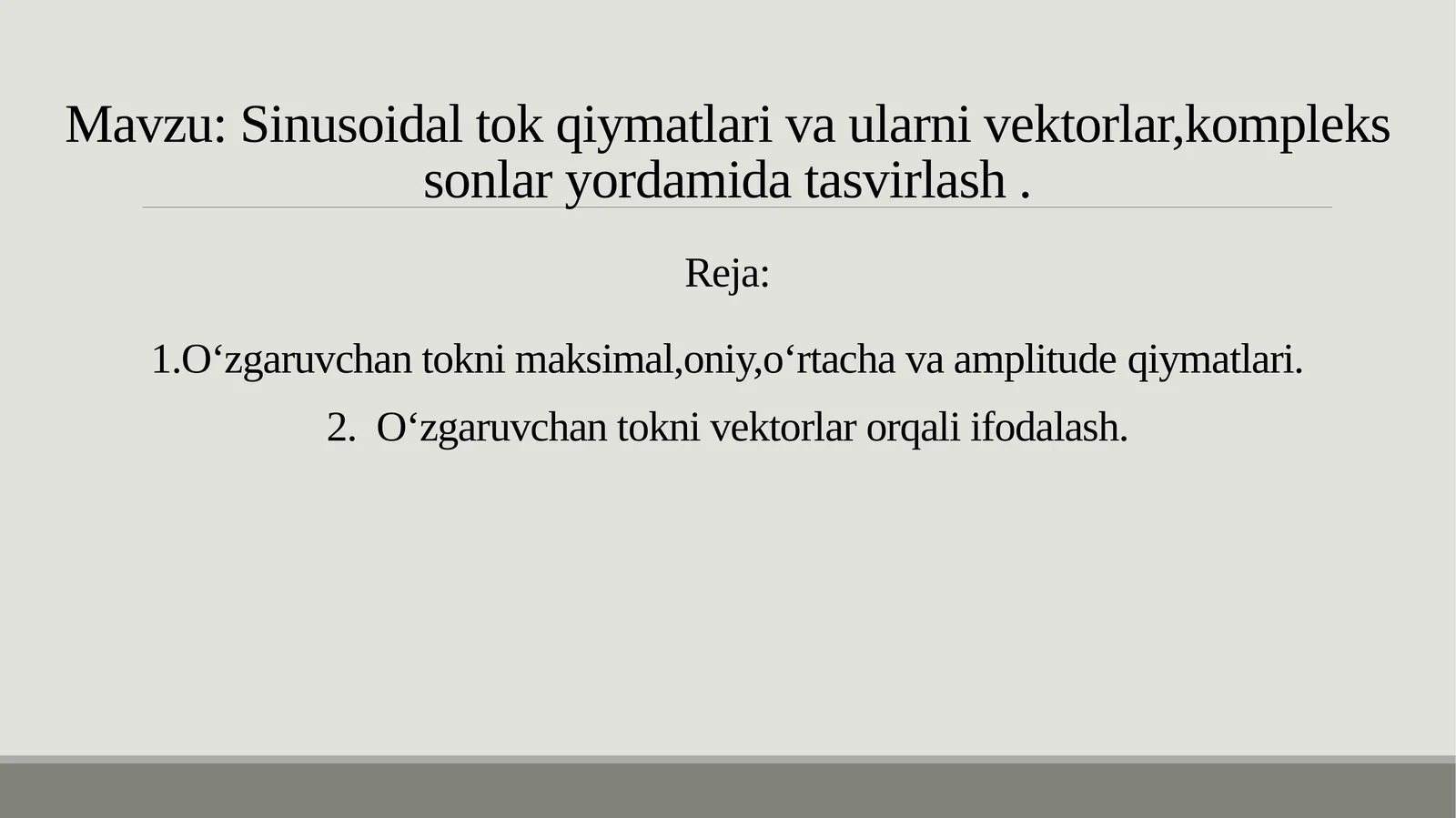 Sinusoidal tok qiymatlari va ularni vektorlar,kompleks sonlar yordamida tasvirlash