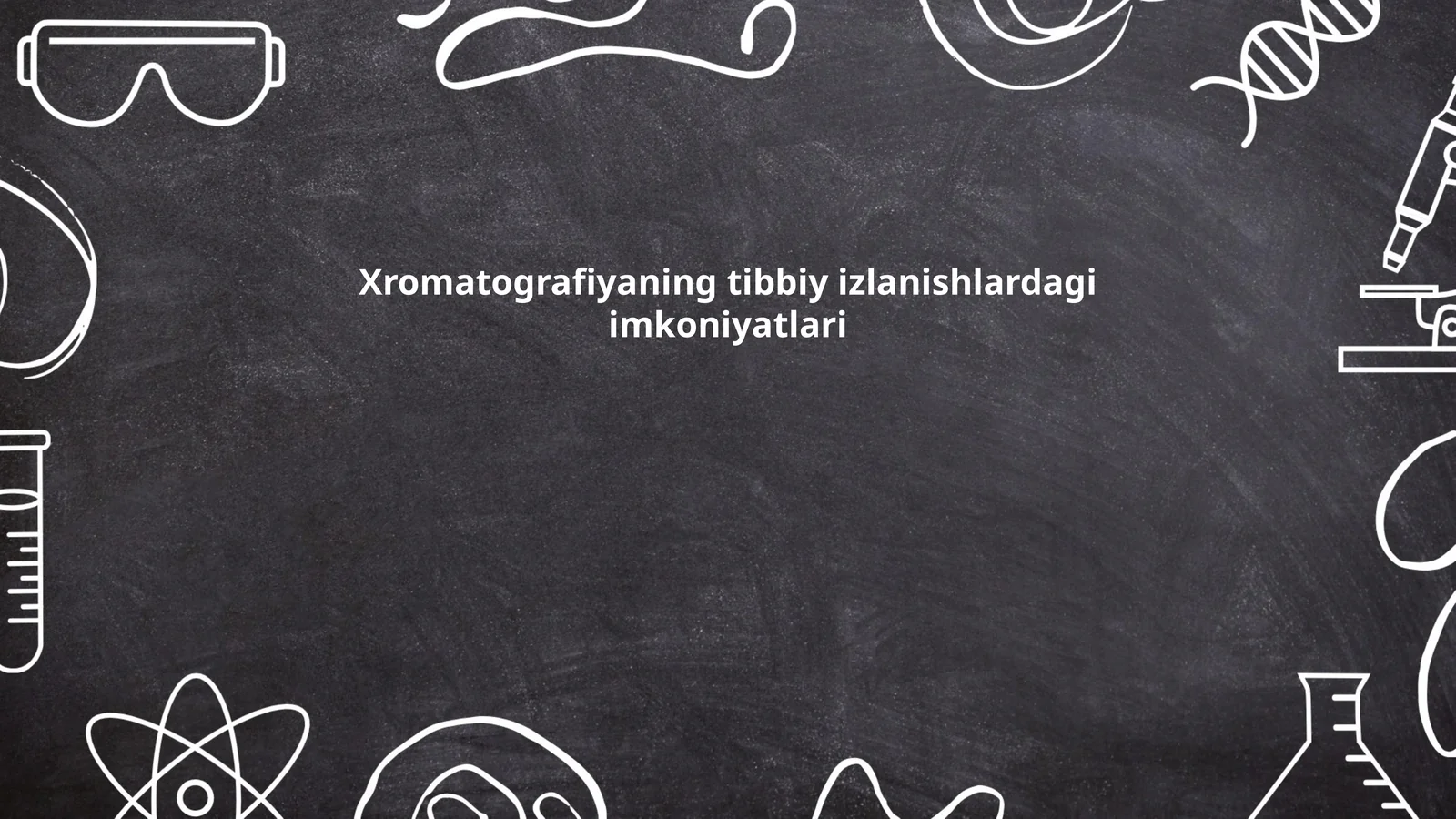 Xromatografiyaning tibbiy izlanishlardagi imkoniyatlari