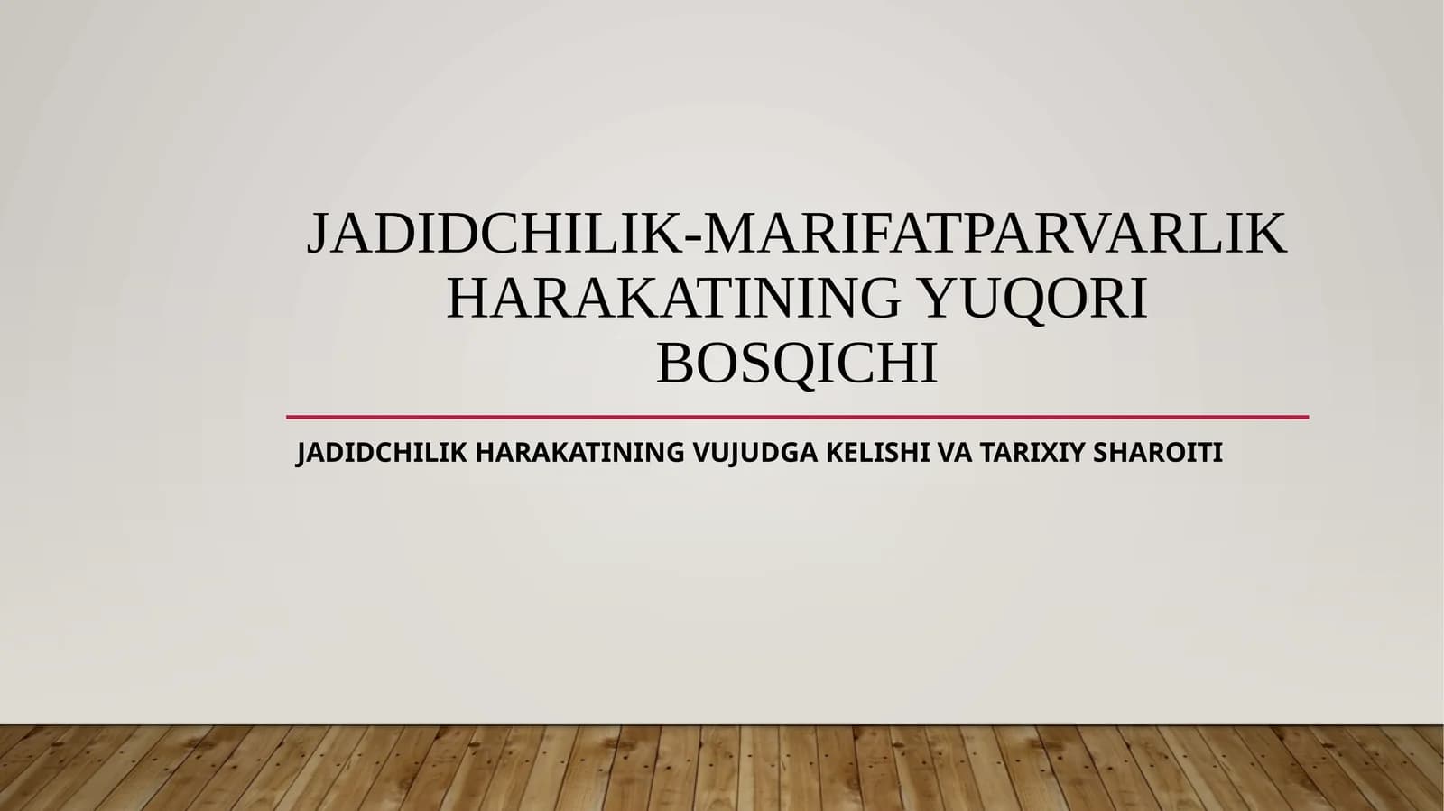 Jadidchilik harakatining vujudga kelishi va tarixiy sharoiti