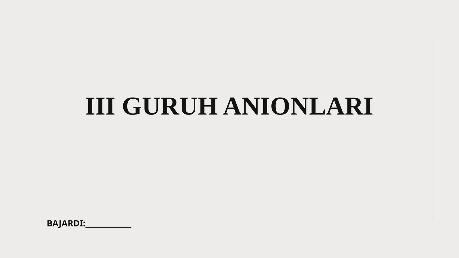 III GURUH ANIONLARI