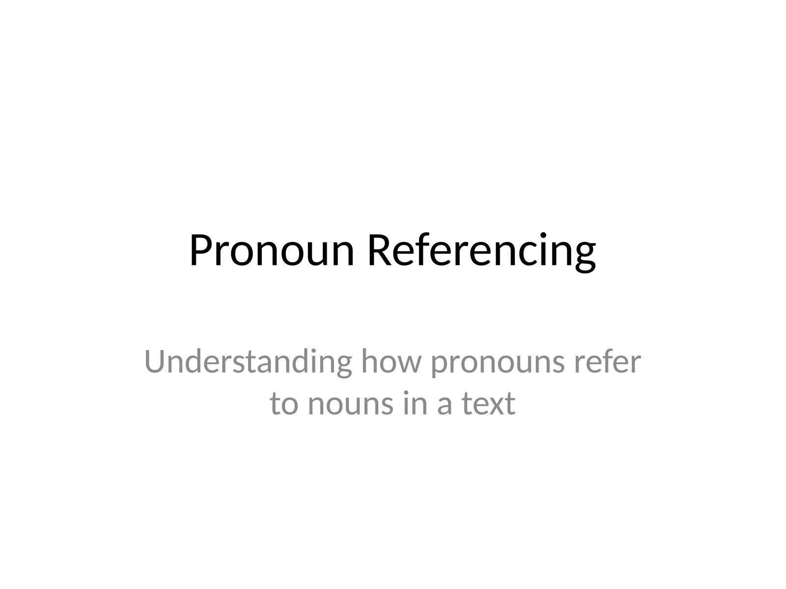 Pronoun Referencing