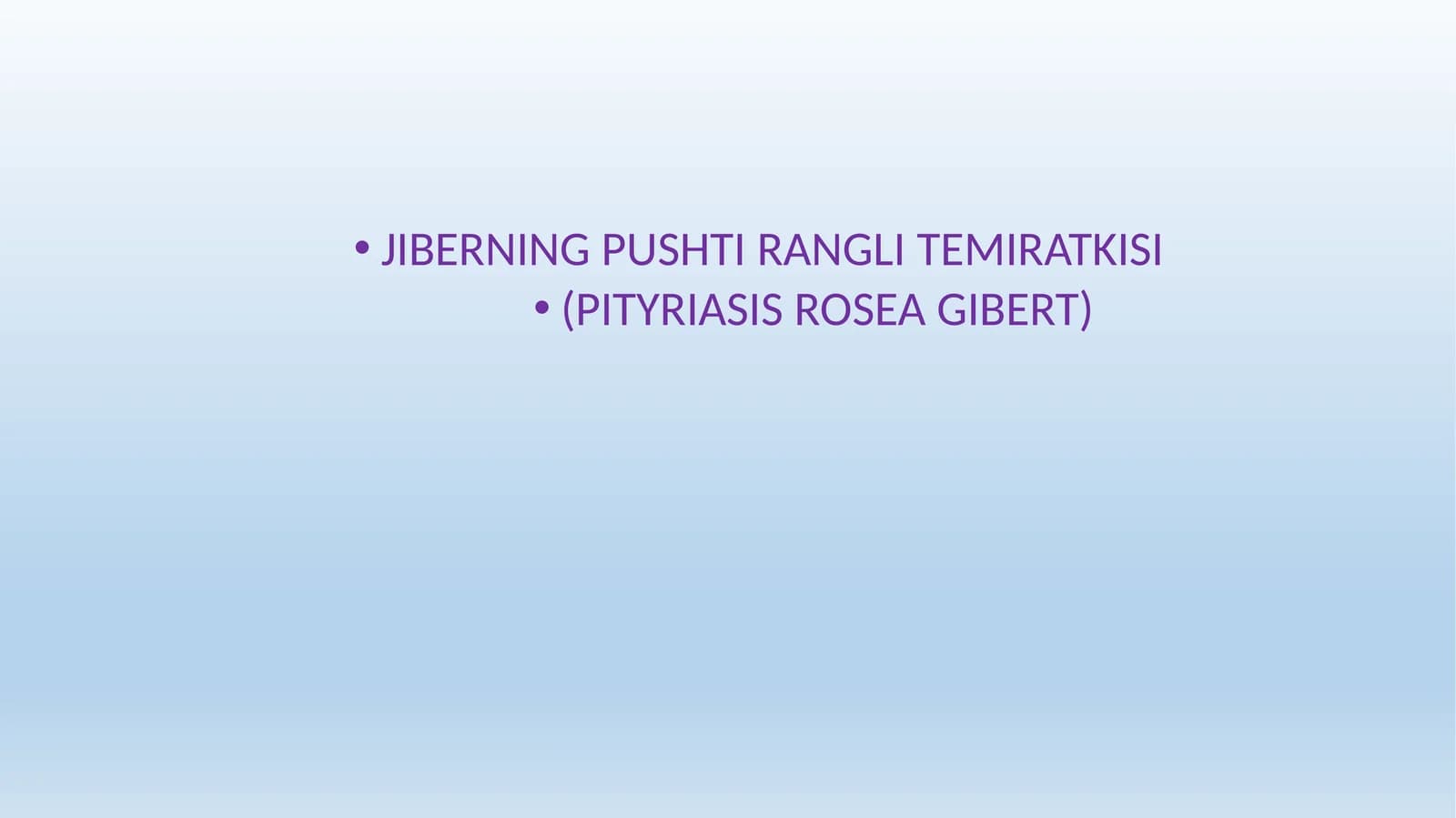 JIBERNING PUSHTI RANGLI TEMIRATKISI (PITYRIASIS ROSEA GIBERT)