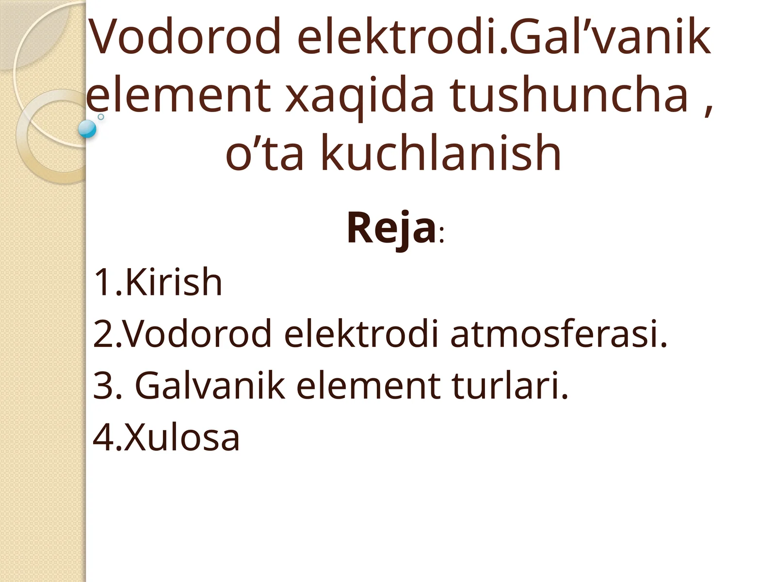 Vodorod elektrodi.Gal’vanik element xaqida tushuncha , o’ta kuchlanish