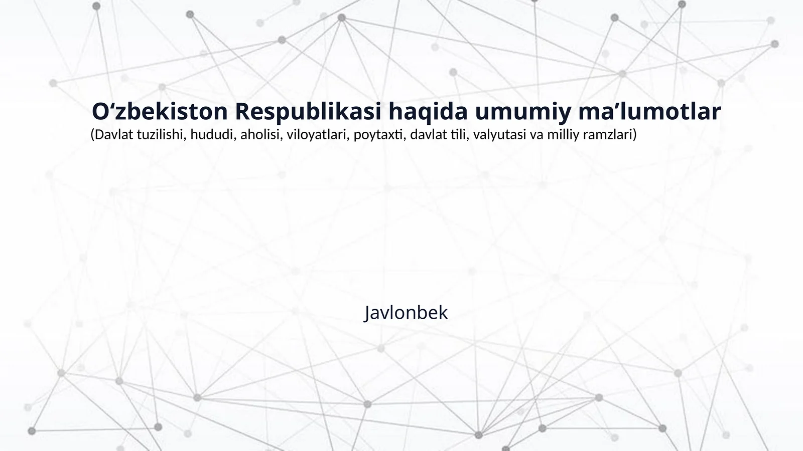 O‘zbekiston Respublikasi haqida umumiy ma’lumotlar