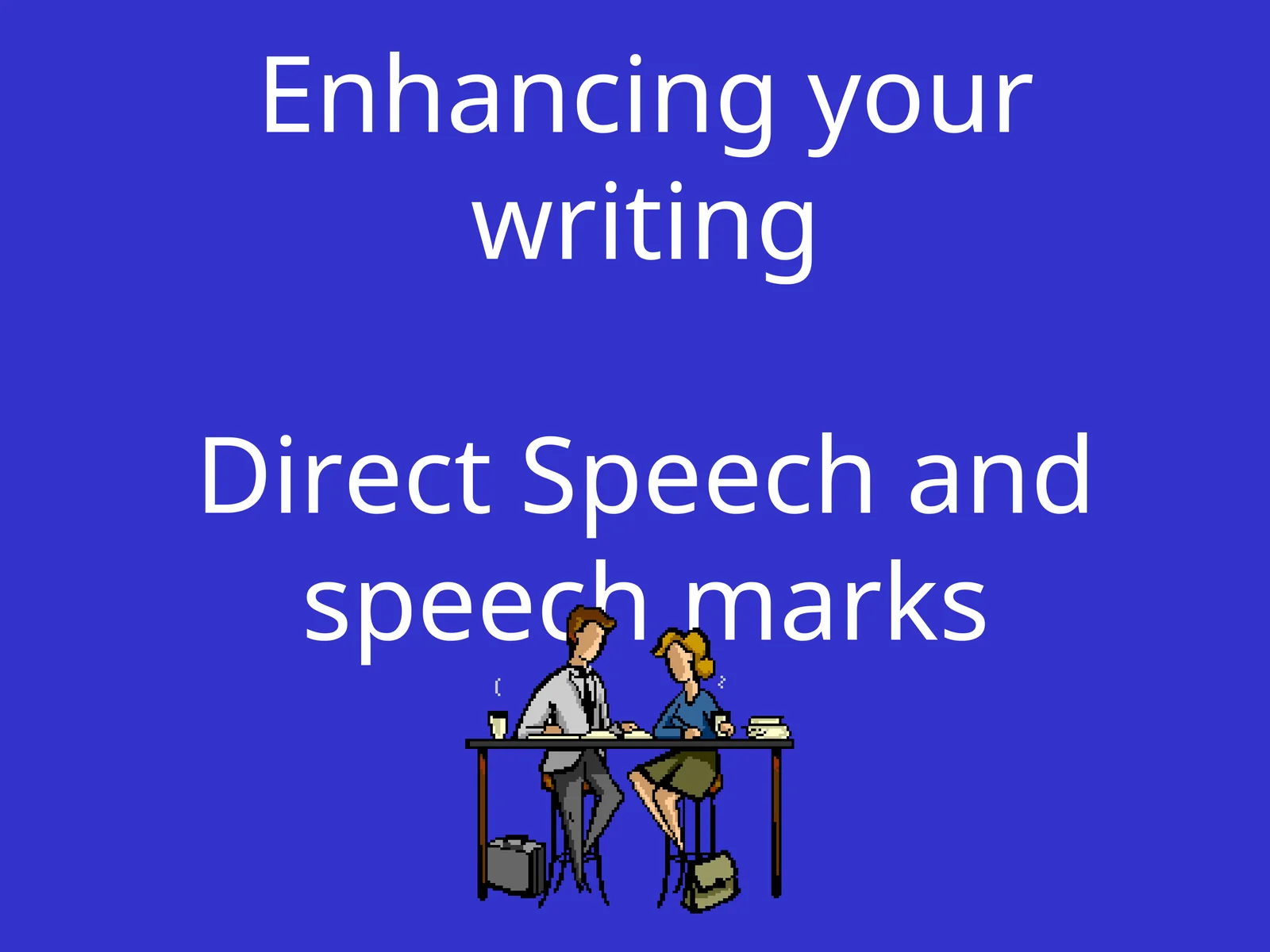 Direct Speech and speech marks