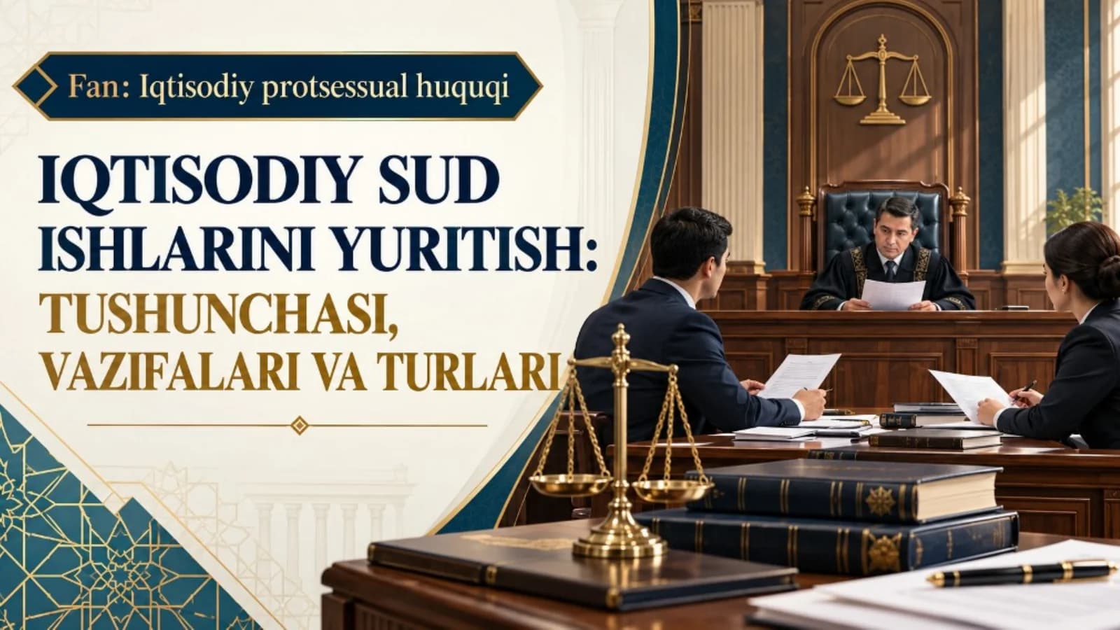 IQTISODIY SUD ISHLARINI YURITISH TUSHUNCHASI, VAZIFALARI VA TURLARI