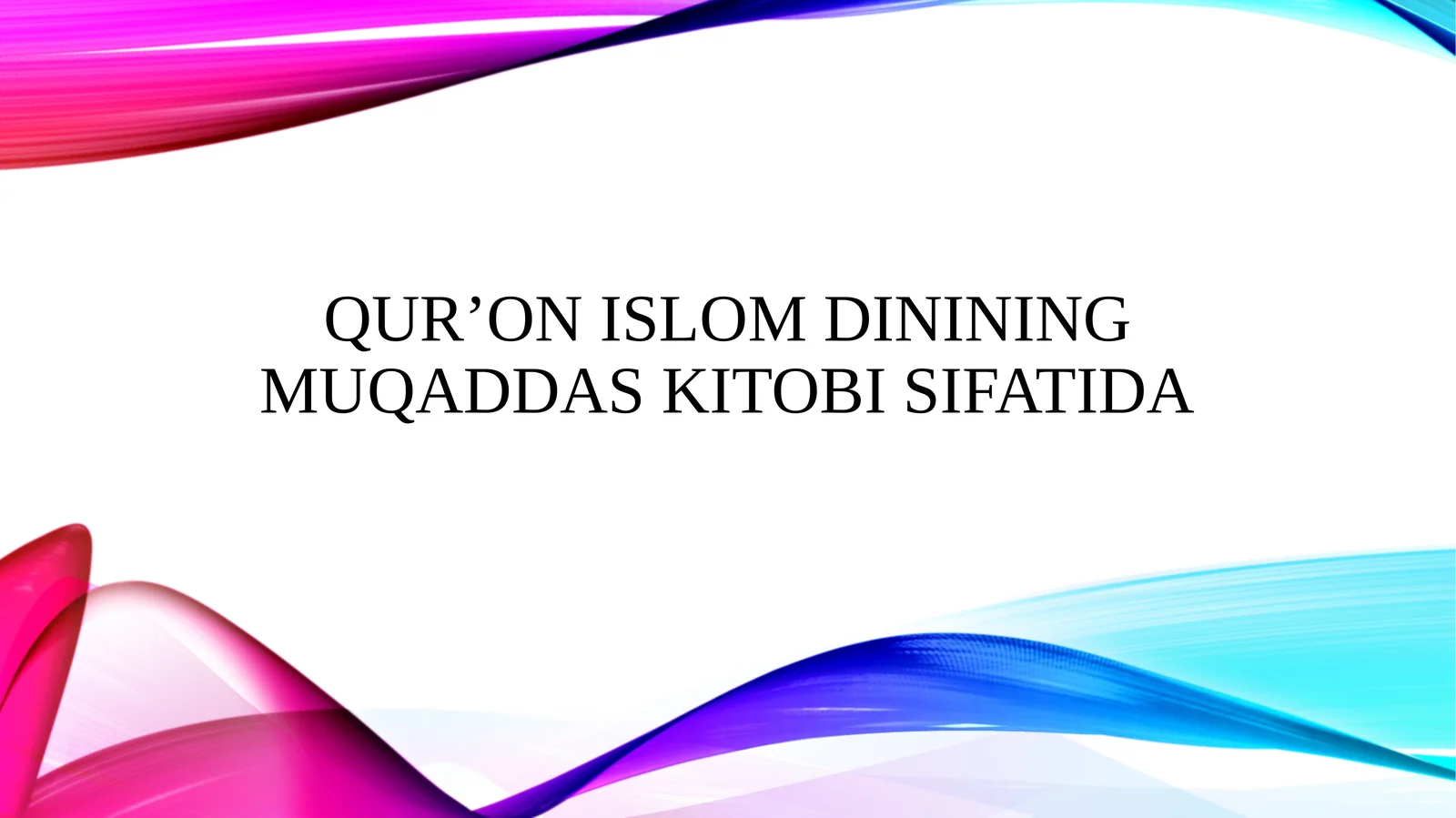 Qur’on islom dinining muqaddas kitobi sifatida