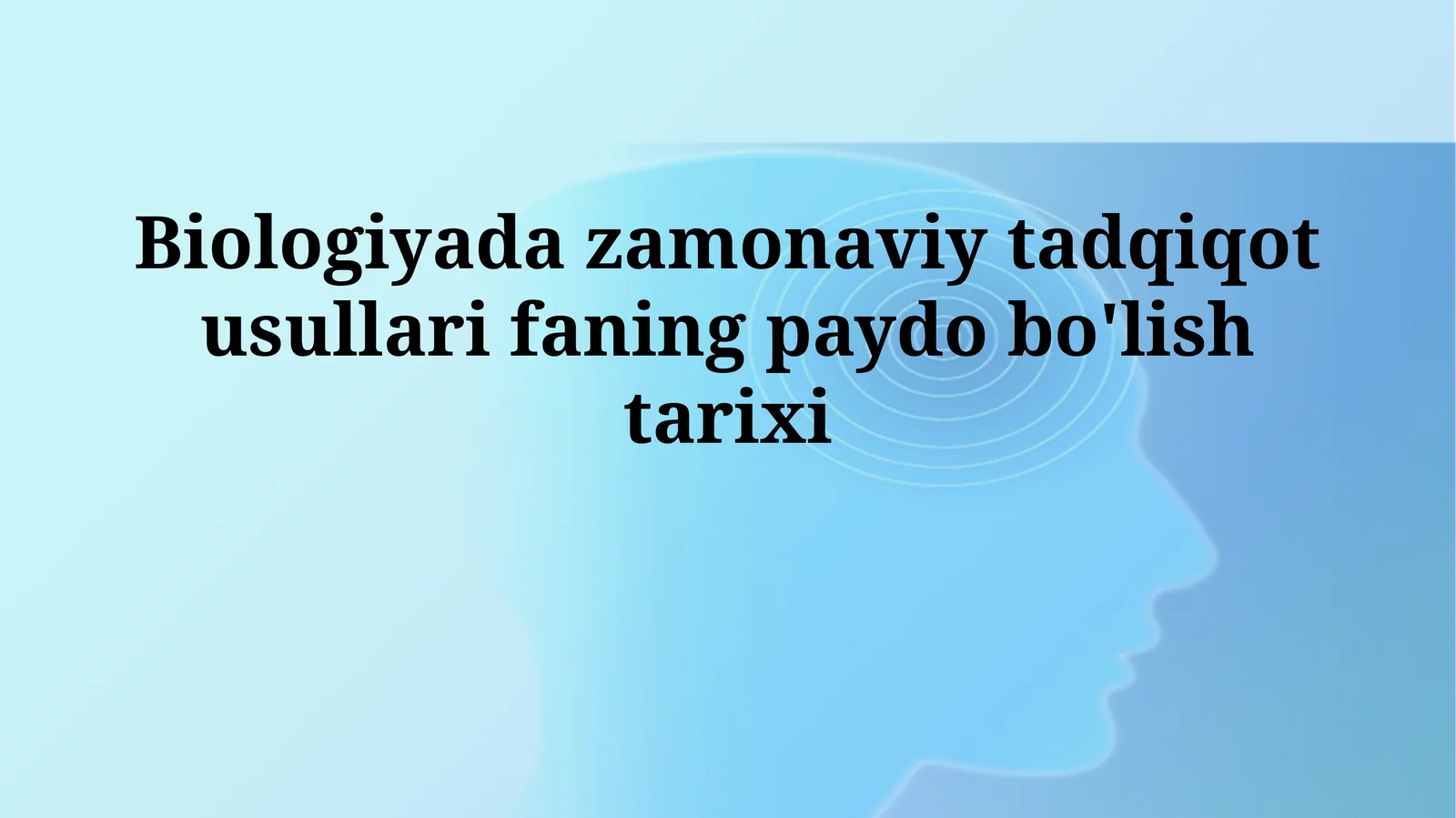 Biologiyada zamonaviy tadqiqot usullari faning paydobo'lishtarixi