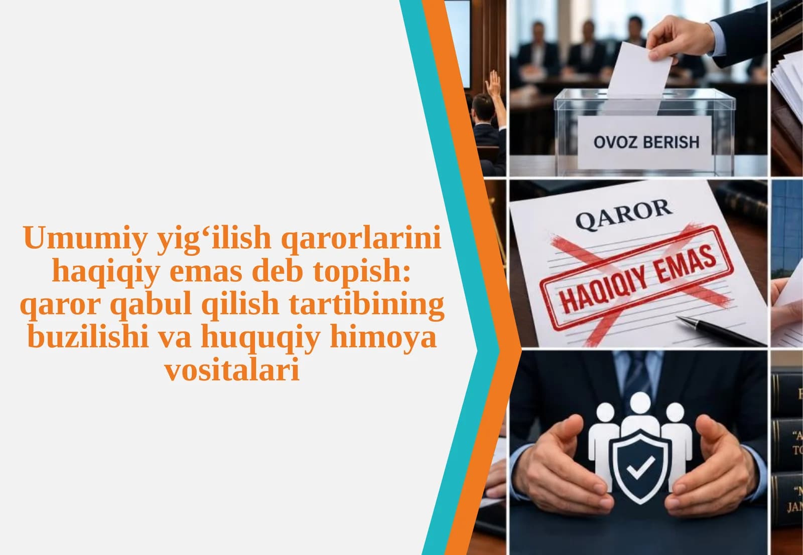 Umumiy yig‘ilish qarorlarini haqiqiy emas deb topish qaror qabul qilish tartibining buzilishi va huquqiy himoya vositalari.pptx
