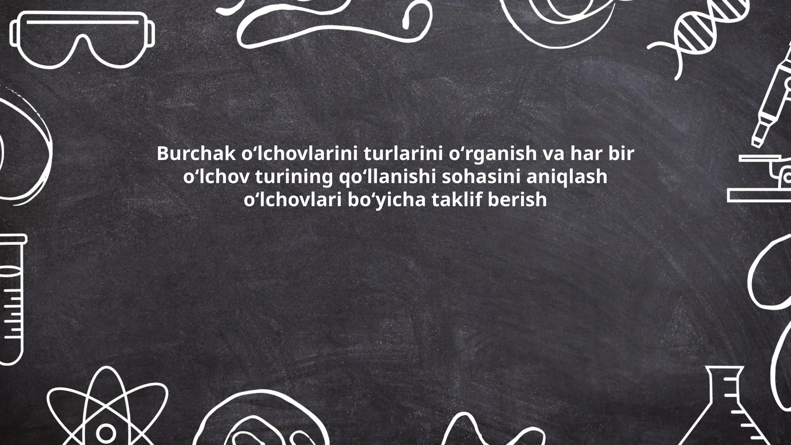 Burchak oʻlchovlarini turlarini oʻrganish