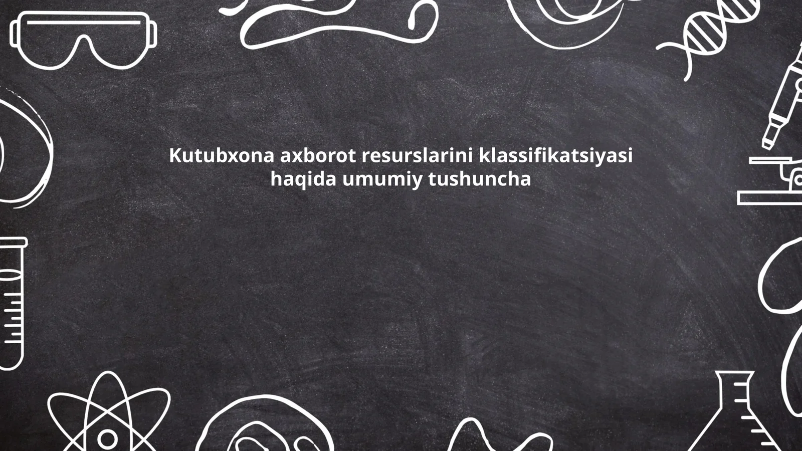 Kutubxona axborot resurslarini klassifikatsiyasi haqida umumiy tushuncha