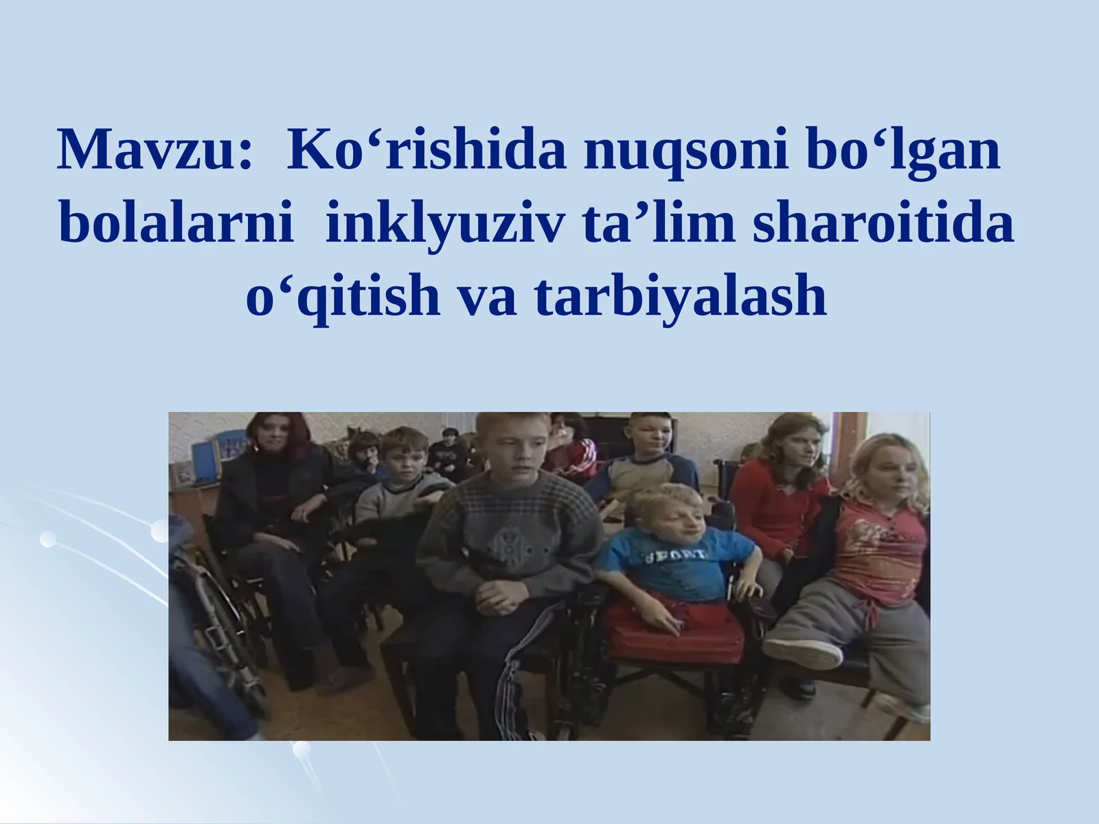 Ko‘rishidanuqsoni bo‘lgan bolalarniinklyuziv ta’lim sharoitida o‘qitishvatarbiyalash