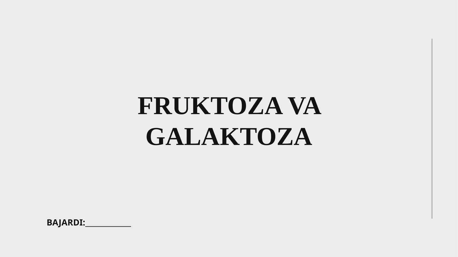 FRUKTOZA VA GALAKTOZA