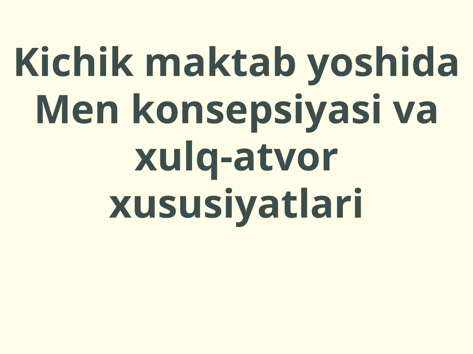 Kichik maktab yoshida Menkonsepsiyasi va xulq-atvorxususiyatlari