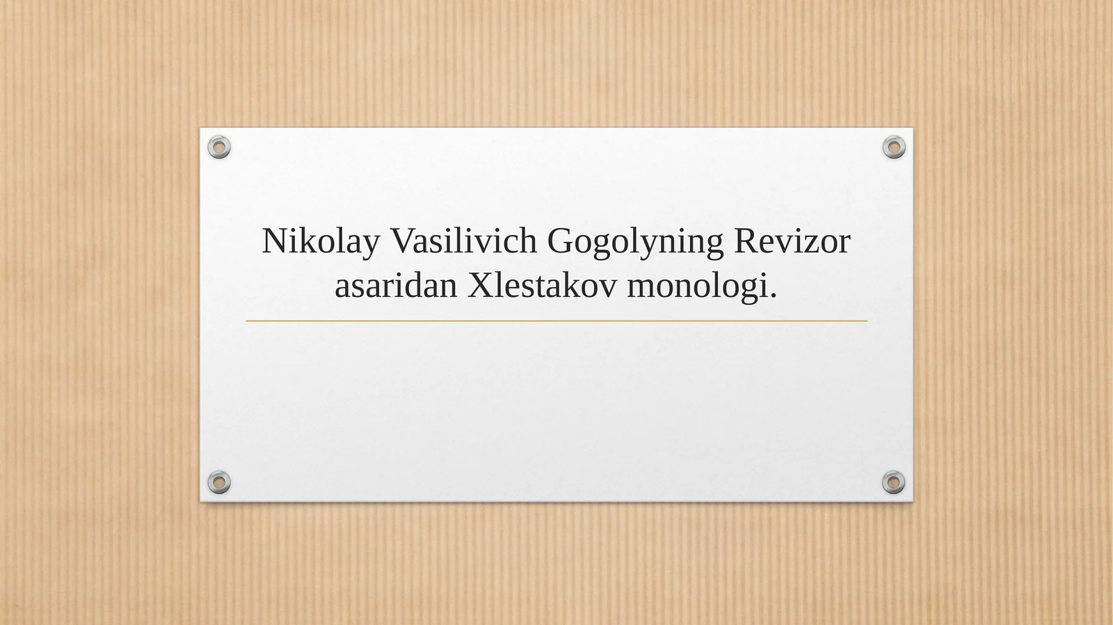 Nikolay Vasilivich Gogolyning Revizor asaridan Xlestakov monologi.